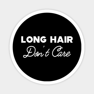 Long Hair Don't care Magnet